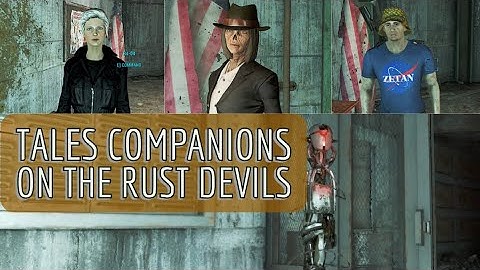 Tales Companions on the Rust Devils (Fallout 4 Mods)