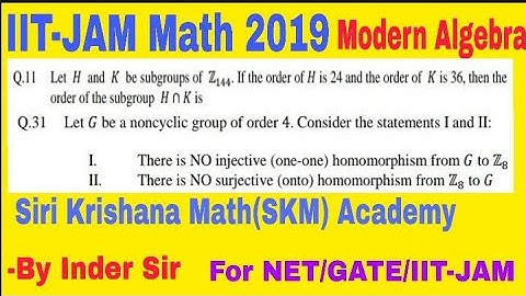 MODERN ALGEBRA IIT-JAM 2019 ,Q-11;Q-31