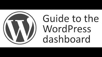 Beginners guide to the WordPress Dashboard