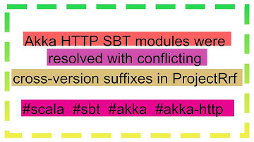 Akka HTTP SBT modules were resolved with conflicting cross-version suffixes in ProjectRrf