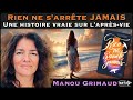 Une histoire vraie sur l'après-vie | Manou Grimaud