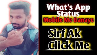 What's App Status Mobile Me Banaye Sirf Ak Click Me // 2021 screenshot 3