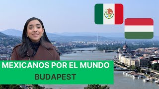 Mexicanos por el Mundo  Budapest #2024