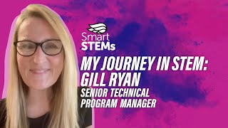 My Journey In Stem Gill Ryan Senior Technical Program Manager