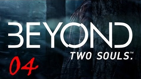 Beyond Two Souls Walkthrough Part 4 FULL GAME Let