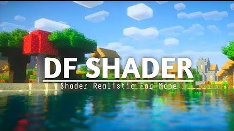 Top 1 Shader Mcpe 1.19.41 & 1.20 || DF SHADER - Realistic Shader & Support Render Dragon