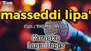 Masseddi Lipa' - Lagu bugis viral || Karaoke lagu bugis