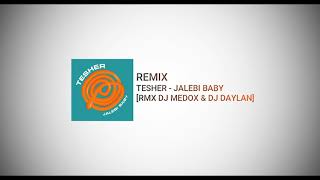 Tesher - Jalebi baby REMIX  [ DJ MEDOX & DJ DAYLAN ]