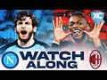 NAPOLI vs AC MILAN - LIVE Watchalong