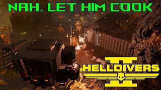Nah Let Him Cook Helldivers 2 - I'm Still Standing \