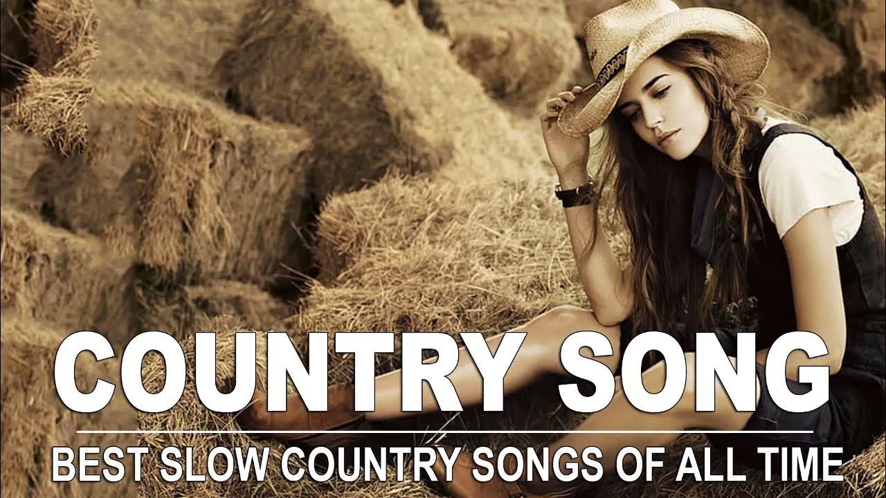 Best Slow Country Songs Of All Time - Top Greatest Old Country Songs ...