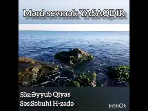 Söz:Əyyub Qiyas/Səs:Səbuhi H-zadə|Məni sevmək YASAQDIR