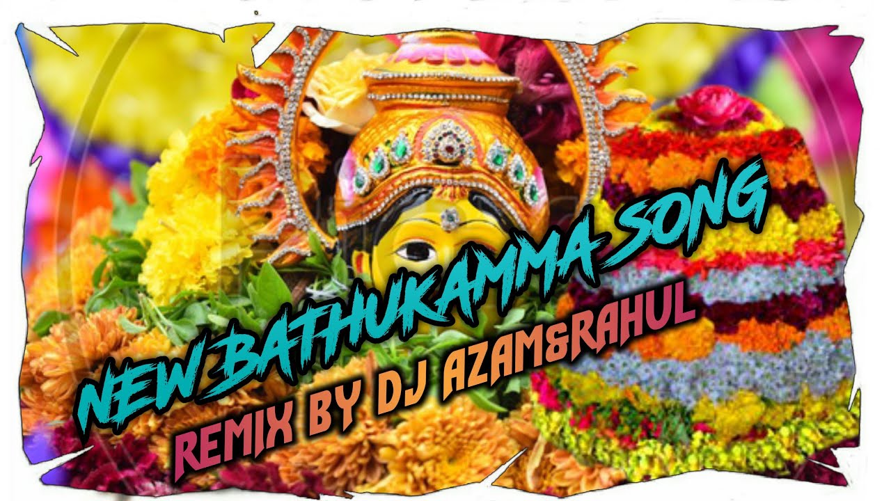 BATHUKAMMA SONGDJ SONGMIX BY DJ AZAMRAHUL CREATIONS 00