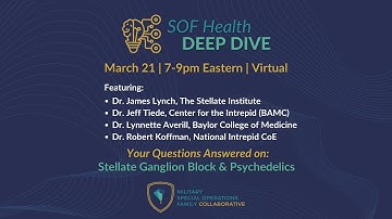 SOF Health Deep Dive on Stellate Ganglion Block & Psychedelic Medicine - March 2022
