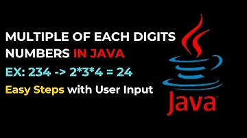 Multiply Digits in a Number Using Java | Step-by-Step Explanation | Digit Multiplication