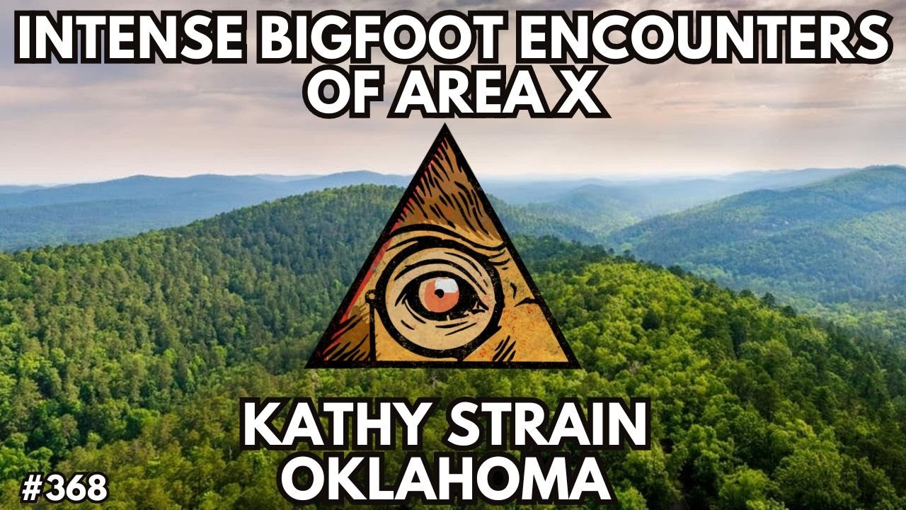 Kathy Strain's Area X Bigfoot Encounters | Bigfoot Society 368