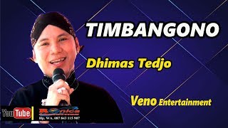 Timbangono || Dhimas Tedjo