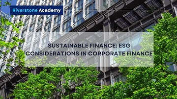 What is Sustainable Finance? ESG Considerations in Corporate Finance