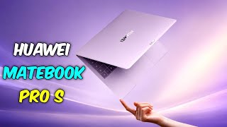 Huawei MateBook Pro S : 798g Flagship Ultralight with Kirin XE90 & 120Hz OLED