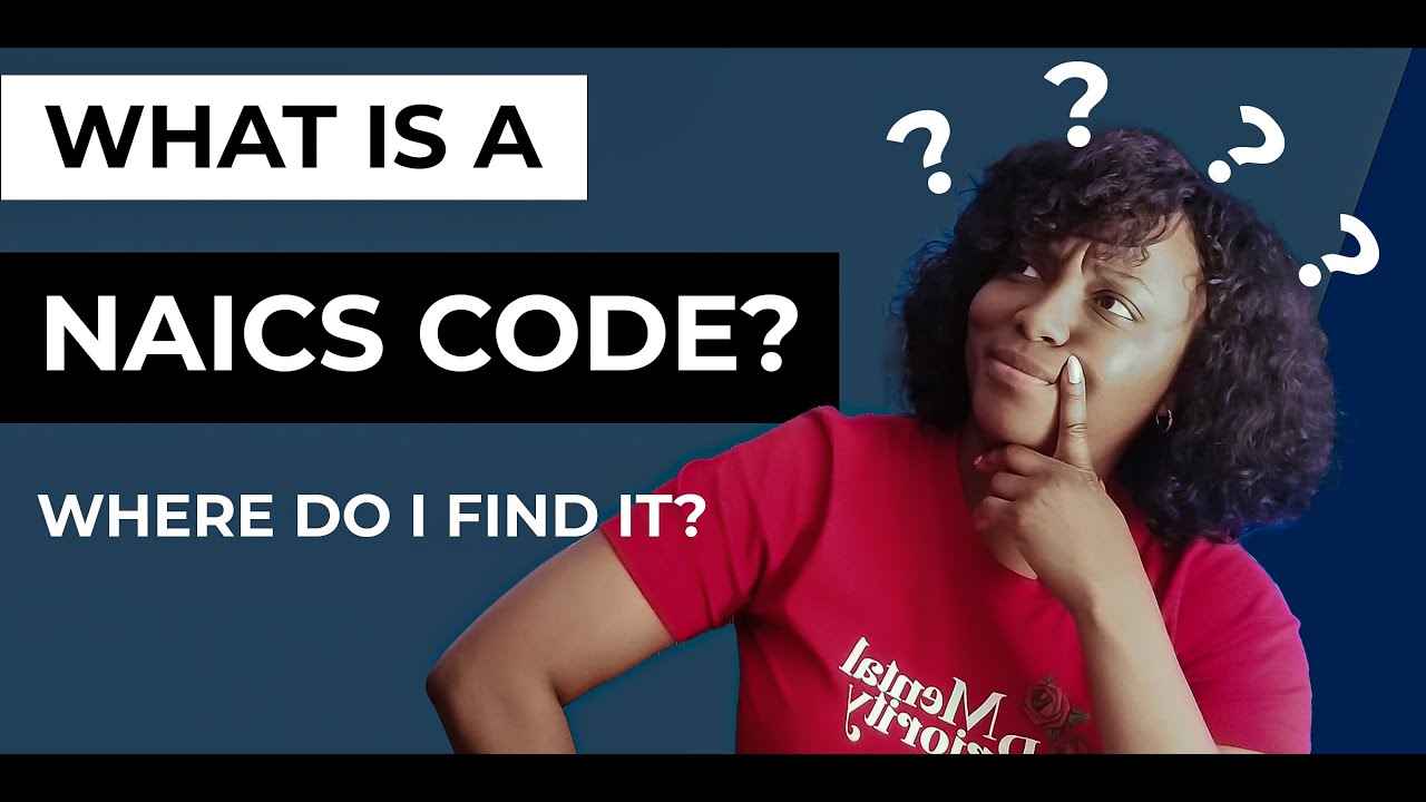 What Is a NAICS CODE?? How To Find Your NAICS CODE for Your Business
