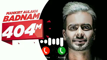 Mankirt Aulakh 💖 Badnam Most popular ringtone Badnam 💘💘 call ringtone