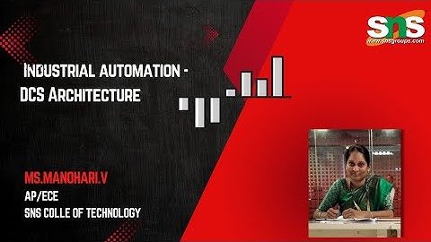 DCS ARCHITECTURE I INDUSTRIAL AUTOMATION I SNS INSTITUTIONS