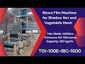 TGI-100E-IBC-1500 for Shadow Net and Vegetable Mesh