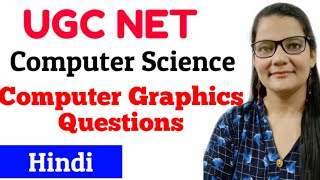 UGC NET Computer Science | Computer Graphics Questions Solution | Zeenat Hasan Academy
