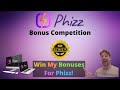 Phizz Bonus Competition --  Win All of My FE Bonuses for Phizz