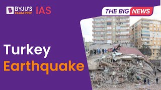Turkey Earthquake Reason | Multiple Earthquakes Hit Turkey \& Syria | India To Send NDRF | UPSC 2023