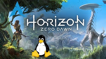 Horizon Zero Dawn - Linux | Gameplay
