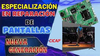 ESPECIALIZACIÓN EN REPARACIÓN DE PANTALLAS LED NUEVA GENERACIÓN