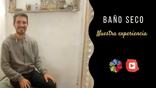 ツ ¿COMO FUNCIONA un BAÑO SECO? | (Una experiencia real y cotidiana) + Tour 2019