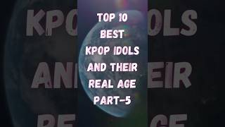Top 10 Kpop Idols & Their Real Age Part-5 | #top #shorts #kpop #korean #kpopidol #kpopedit #idol