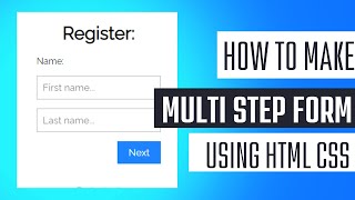 How to make automatic Multiple Step Form using HTML CSS and Javascript | Step by step | View Code