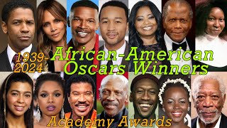 1939-2024 AFRICAN-AMERICAN OSCARS /ACADEMY AWARDS WINNERS
