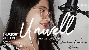 Unwell- matchbox twenty ( female cover)|Junina Bugtong
