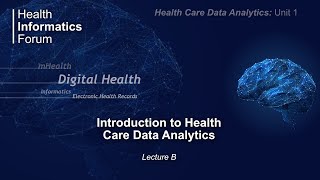 Health Care Data Analytics: Unit 1: Introduction to Health Care Data Analytics - Lecture B Profile