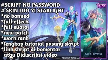 SCRIPT SKIN LUO YI STARLIGHT NO PASSWORD FULL EFFECT FULL VOICE UPDATE TERBARU NO BANNED
