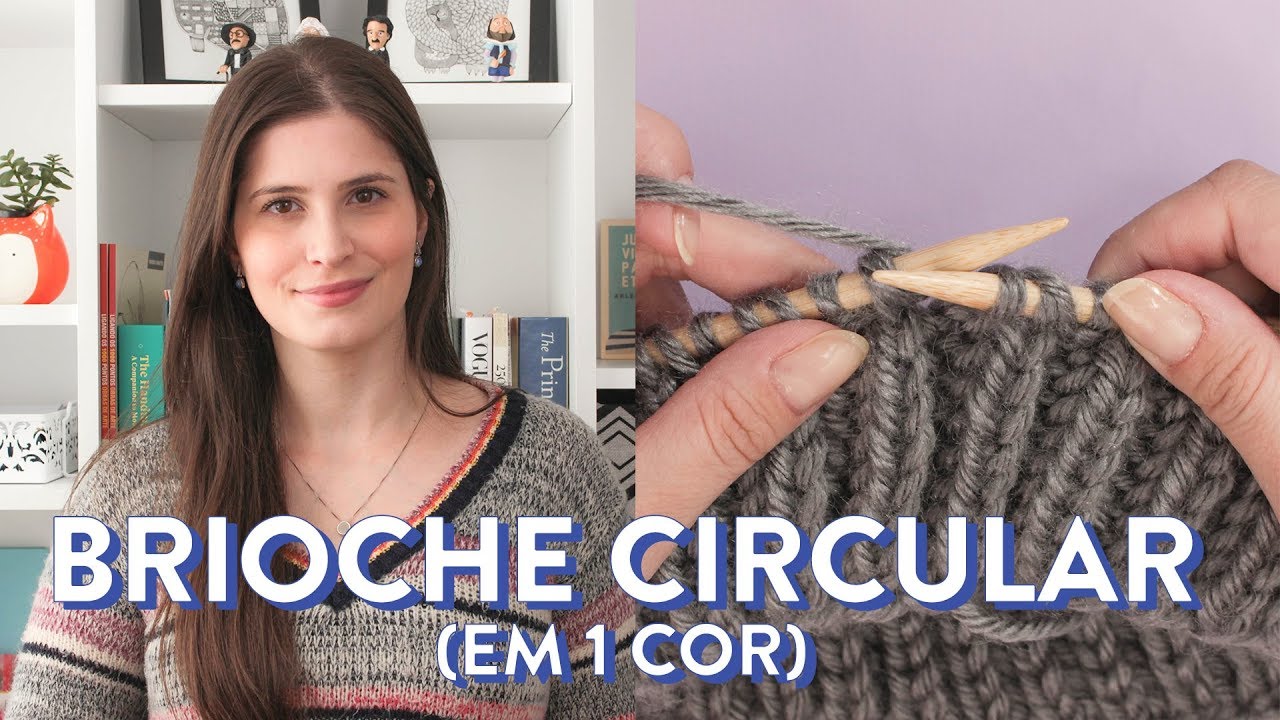 Como tricotar o BRIOCHE CIRCULAR em 1 COR | Tricô Brioche #3