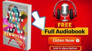 The Art of Fighting by Priya Parker [ Full Audiobook Free ]