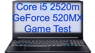 Core i5 2520m GeForce 520MX Game Test