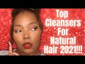 MY TOP CLEANSERS OF 2021 | Natural Hair Favorites!!!!