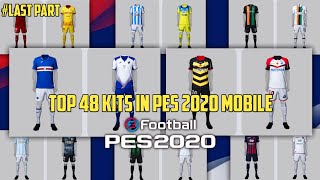 TOP 48 BEST KITS IN PES 2020 MOBILE  #LASTPART