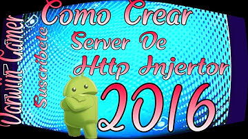 Como crear server de HTTP INJERTOR (OCTUBRE 2016)