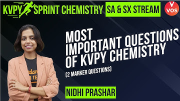 KVPY SPRINT 2021 - MOST IMPORTANT QUESTIONS OF KVPY CHEMISTRY | 2 MARKERS | Nidhi Ma