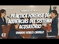 La práctica forense de audiencias en el sistema acusatorio, Mtro. Eduardo Robles