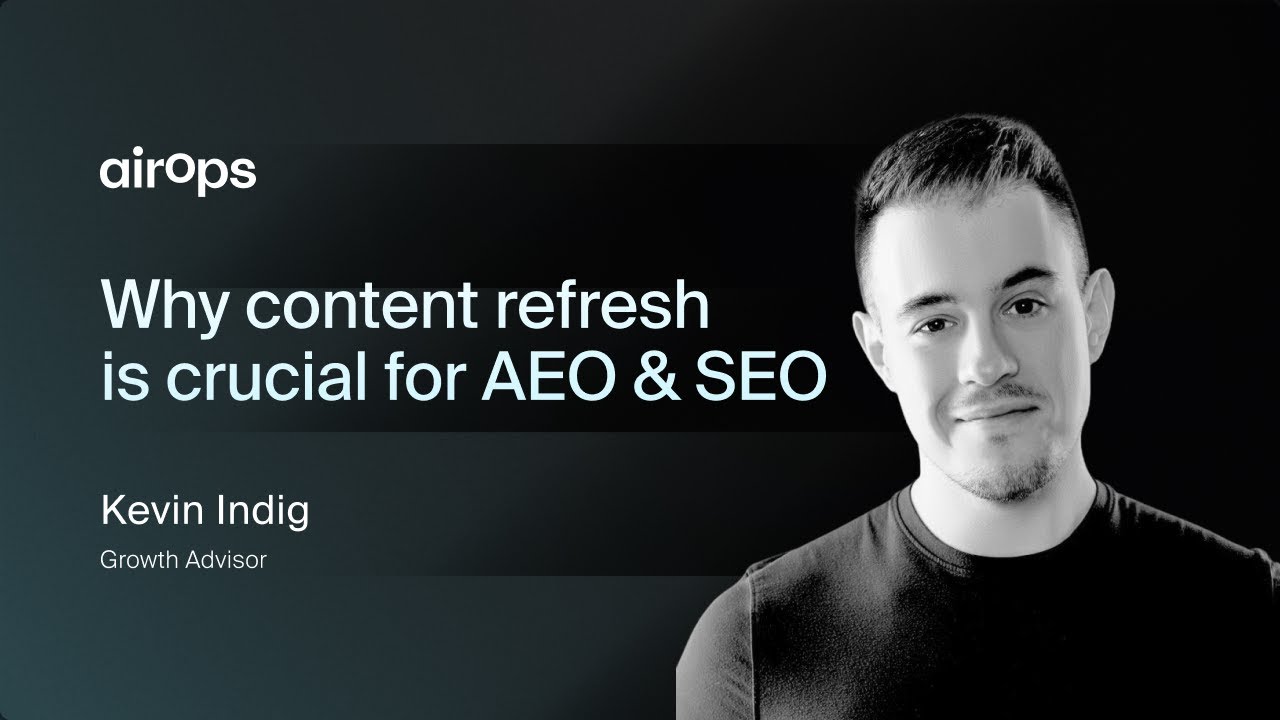 Why content refresh is crucial for AEO & SEO | AirOps & Kevin Indig ...