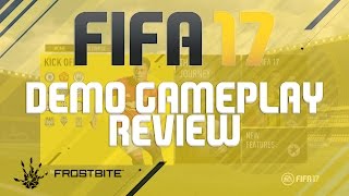 FIFA 17 Demo Gameplay Review!! My Thoughts on FIFA 17!!
