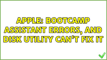 Apple: Bootcamp assistant errors, and disk utility can